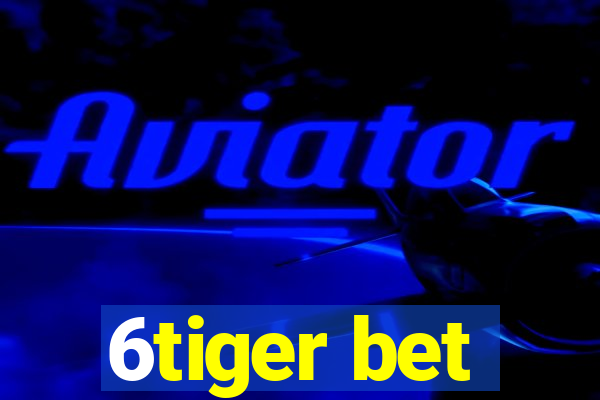 6tiger bet